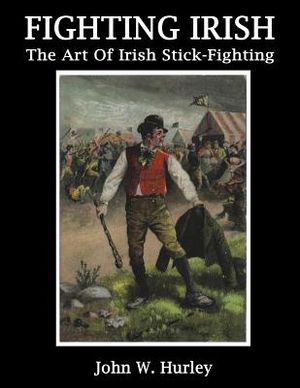 Fighting Irish: The Art of Irish Stick-Fighting image number 0