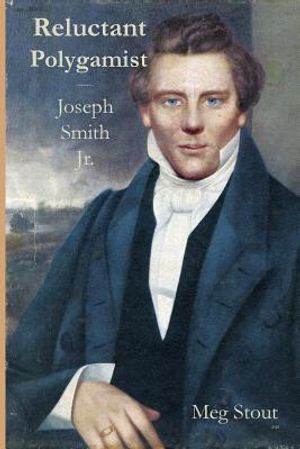 Reluctant Polygamist: Joseph Smith Jr. image number 0