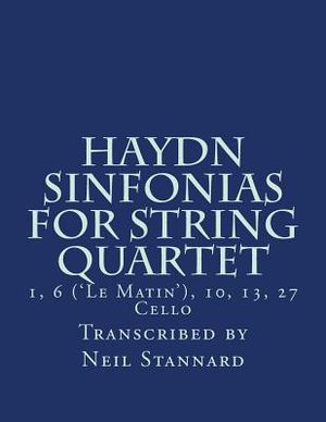 Haydn Sinfonias for String Quartet: 1, 10 ('Le Matin'), 13, 27 Cello image number 0