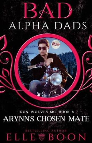 Arynn's Chosen Mate: Bad Alpha Dads image number 0