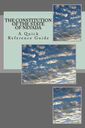 The Constitution of the State of Nevada: A Quick Reference Guide image number 0