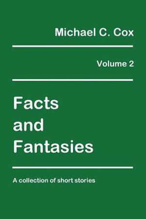 Facts and Fantasies Volume 2: A Collection of Short Stories image number 0