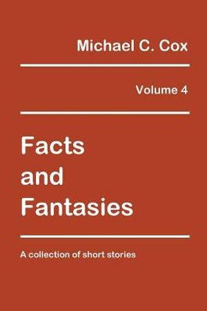 Facts and Fantasies Volume 4: A Collection of Short Stories image number 0