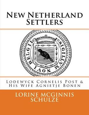 New Netherland Settlers: Lodewyck Cornelis Post & His Wife Agnietje Bonen image number 0