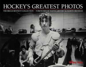 The Hockey News: Hockey's Greatest Photos: The Bruce Bennett Collection image number 0