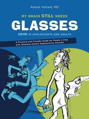 My Brain Still Needs Glasses: ADHD in Adolescents and Adults image number 0