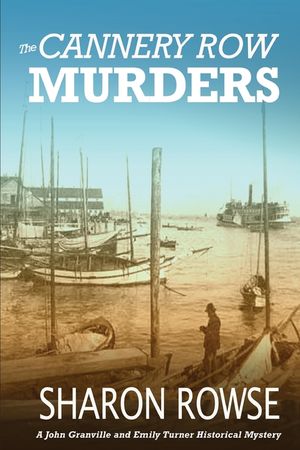 The Cannery Row Murders: A John Granville & Emily Turner Historical Mystery image number 0