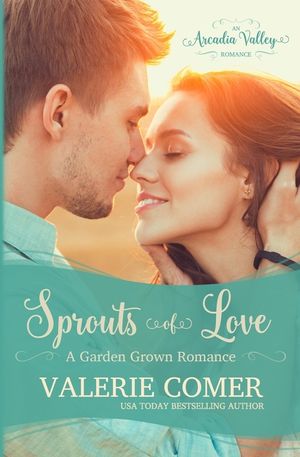 Sprouts of Love: Garden Grown Romance Book One image number 0