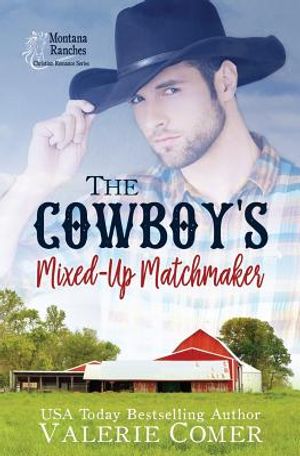 The Cowboy's Mixed-Up Matchmaker: A Christian Romance image number 0