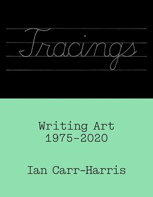 Tracings: Writing Art, 1975-2020 image number 0