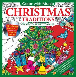 Christmas Traditions: Color Your Way to Calm [With Relaxation Music CD Included for Stress Relief] image number 0