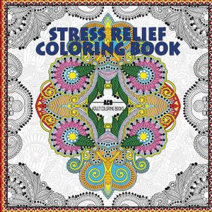 Stress Relief Coloring Book: Coloring Book for Adults for Relaxation and Relieving Stress - Mandalas, Floral Patterns, Celtic Designs, Figures and image number 0