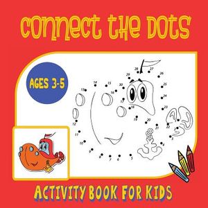 Connect the Dots Activity Book for Kids Ages 3 to 5: Trace then Color! A Combination Dot to Dot Activity Book and Coloring Book for Preschoolers and K image number 0