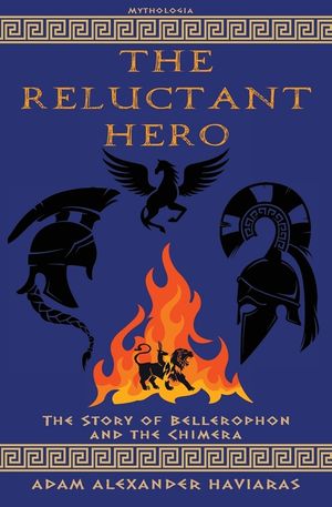 The Reluctant Hero: The Story of Bellerophon and the Chimera image number 0