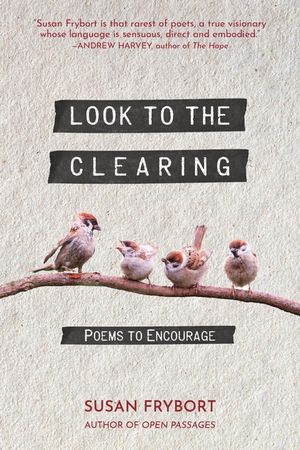 Look to the Clearing: Poems to Encourage image number 0