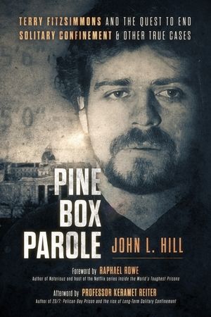 Pine Box Parole: Terry Fitzsimmons and the Quest to End Solitary Confinement & Other True Cases image number 0