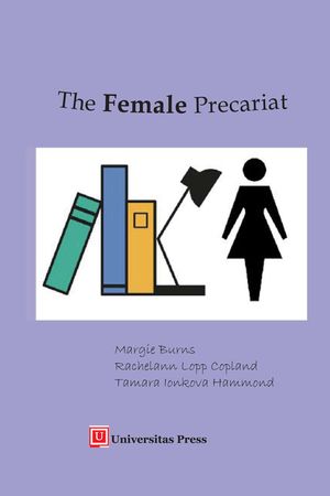 The Female Precariat: Gender and Contingency in the Professional Work Force image number 0