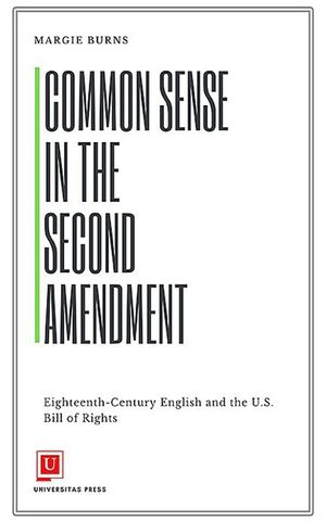 Common Sense in the Second Amendment: Eighteenth-Century English and the U.S. Bill of Rights image number 0