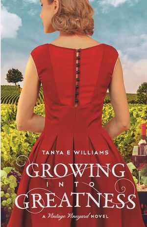 Growing Into Greatness: A Vintage Vineyard Novel image number 0