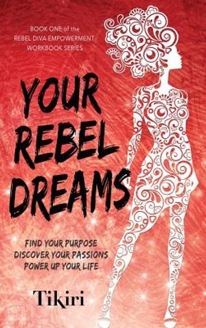 Your Rebel Dreams: 6 Simple Steps to Taking Back Control of Your Life in Uncertain Times image number 0
