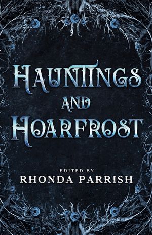 Hauntings and Hoarfrost image number 0