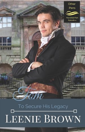 Tom: To Secure His Legacy: Mansfield Park Continuation, Episode 4 image number 0
