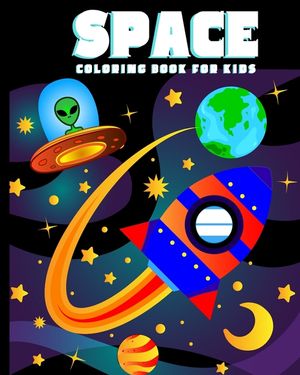 Space Coloring Book for Kids: Amazing Outer Space Coloring Book with Planets, Spaceships, Rockets, Astronauts and More for Children 4-8 (Childrens B image number 0
