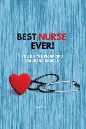 Best Nurse Ever Notebook: You Do The Work Of A Thousand Angels Thank You image number 0