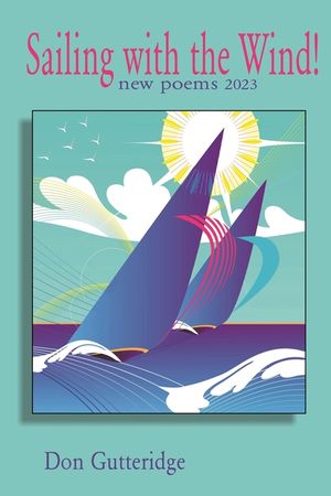 Sailing with the Wind!: New Poems 2023 image number 0