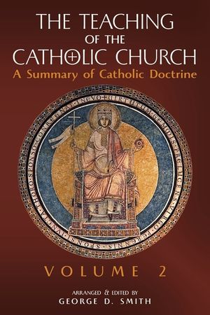 The Teaching of the Catholic Church: Volume 2: A Summary of Catholic Doctrine image number 0