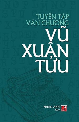 Tuyển Tập Văn Chương Vũ Xu&acirc;n Tửu image number 0