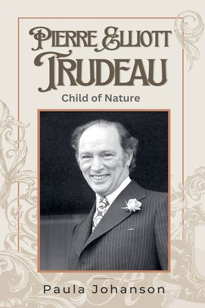 Pierre Elliott Trudeau: Child of Nature image number 0