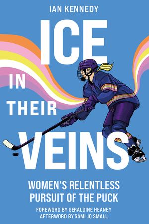 Ice in Their Veins: Women's Relentless Pursuit of the Puck image number 0