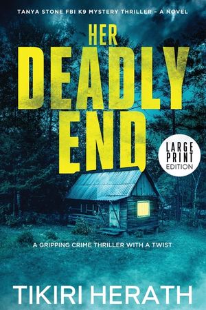 Her Deadly End - LARGE PRINT EDITION: A gripping crime thriller with a twist image number 0