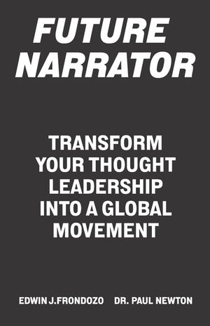 Future Narrator: Transform Your Thought Leadership Into A Global Movement image number 0