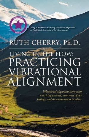Living in the Flow: Practicing Vibrational Alignment image number 0