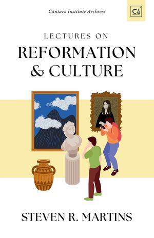 Lectures on Reformation & Culture: C&aacute;ntaro Institute Archives, Vol. 1 image number 0