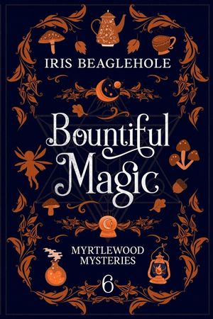 Bountiful Magic: Myrtlewood Mysteries Book 6 image number 0