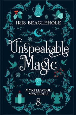 Unspeakable Magic: Myrtlewood Mysteries book 8 image number 0