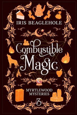 Combustible Magic: Myrtlewood Mysteries Book 3 image number 0