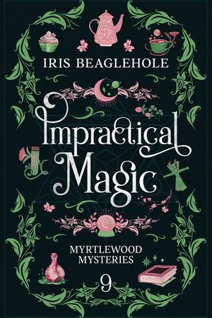 Impractical Magic: Myrtlewood Mysteries 9 image number 0
