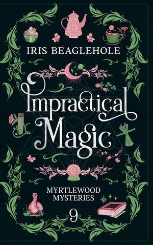 Impractical Magic: Myrtlewood Mysteries Book 9 image number 0