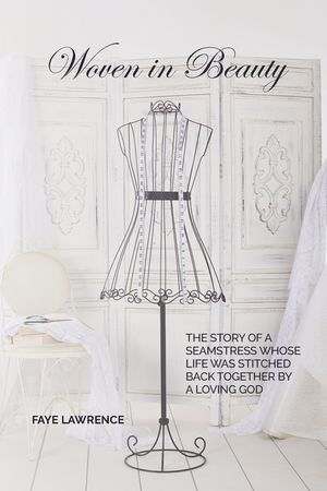 Woven in Beauty: The story of a seamstress whose life was stitched back together by a loving God image number 0