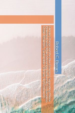Climate Change and the Blue Economy: Supporting Marine Protected Areas While Advancing Biodiversity Conservation, Ocean Resilience, Sustainable Fisher image number 0