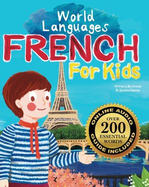 French for Kids - A World Languages Picture Book: Learn basic French words, phrases, and culture with a cheerful guide from France! image number 0