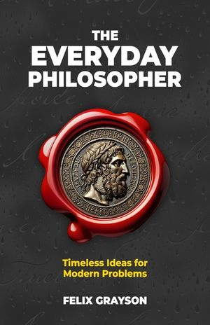 The Everyday Philosopher: Timeless Ideas for Modern Problems image number 0