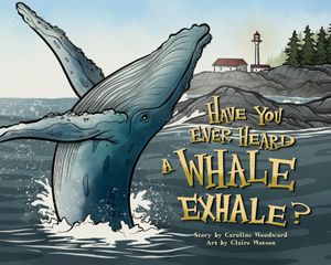 Have You Ever Heard a Whale Exhale? image number 0