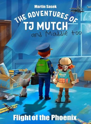 The Adventures of TJ Mutch and Maddie Too - Flight of the Phoenix image number 0