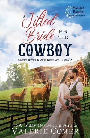 A Jilted Bride for the Cowboy: a fish out of water, long-time crush, rescuer Montana Ranches Christian Romance image number 0