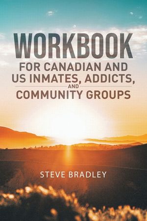 Workbook For Canadian and US Inmates, Addicts, and Community Groups image number 0